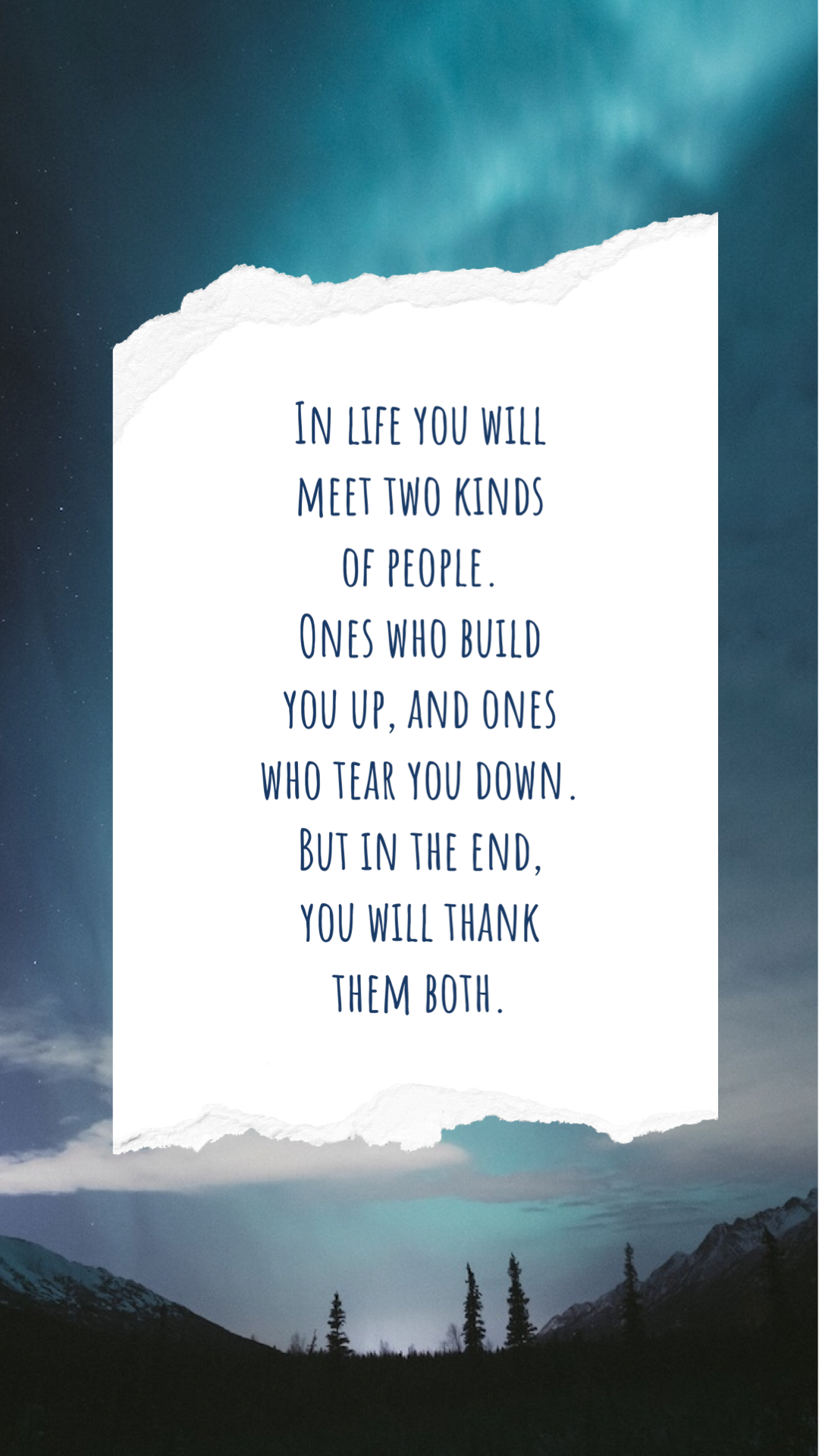 A Picture With A Quote On It That Says In Life You Will Meet Two Kinds Torn Paper Template