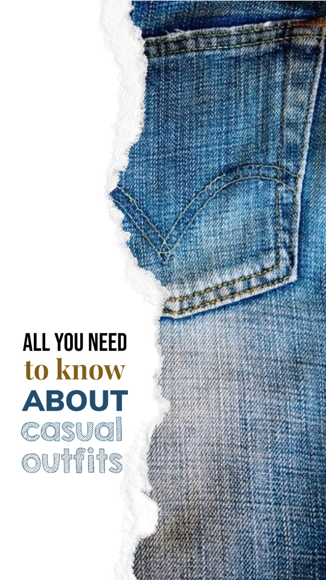 A Torn Piece Of Denim With The Words All You Need To Know About Casual Outfits Template