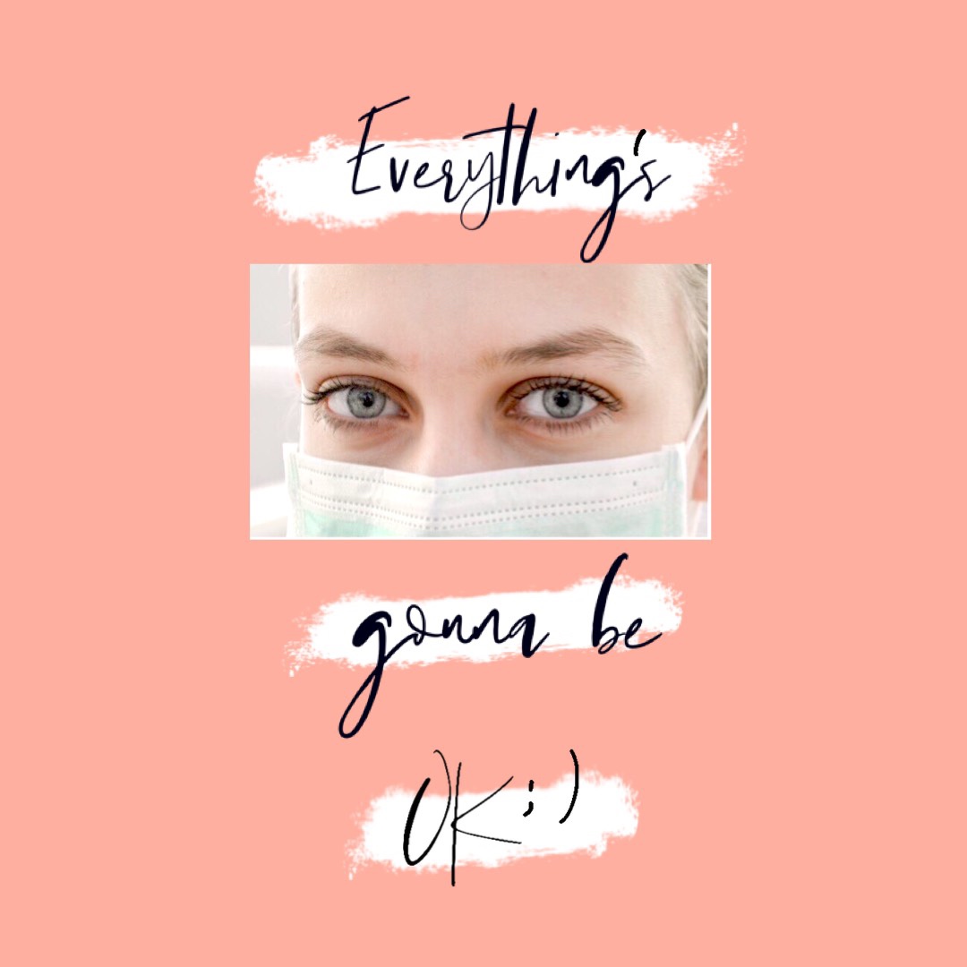 A Woman Wearing A Face Mask With The Words Everything'S Going Be Ok Covid 19 Template