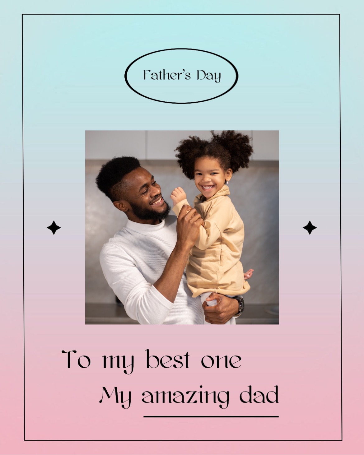 A Father'S Day Card With A Picture Of His Daughter Father S Day Template
