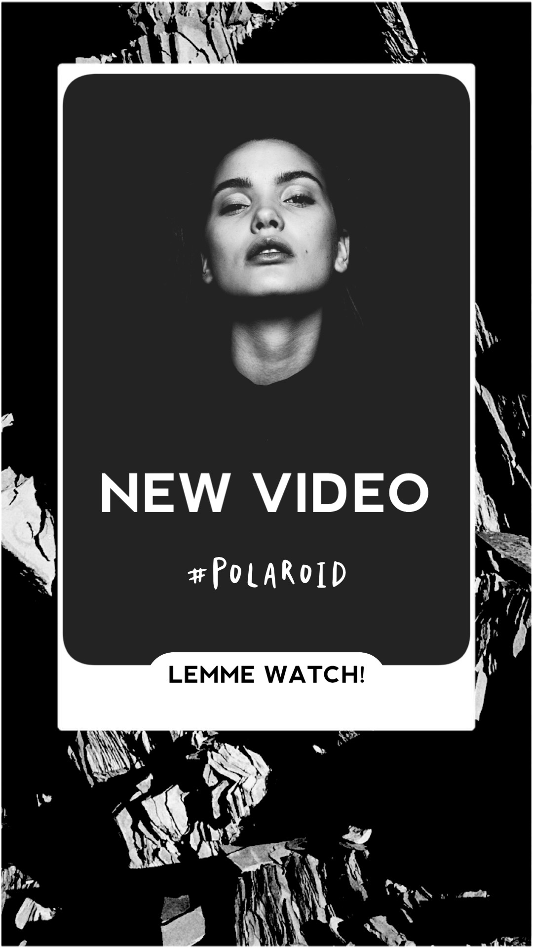 New Video Polaroid Lemme Watch! Black And White Template