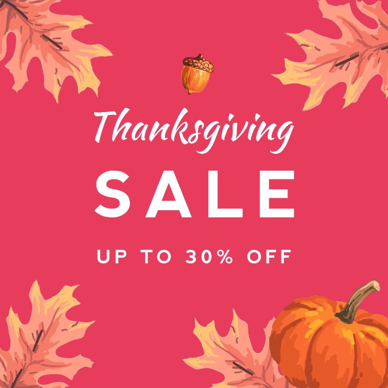 A Pink Background With Leaves And Acorns With The Words Thanksgiving Sale Up To Thanksgiving Template
