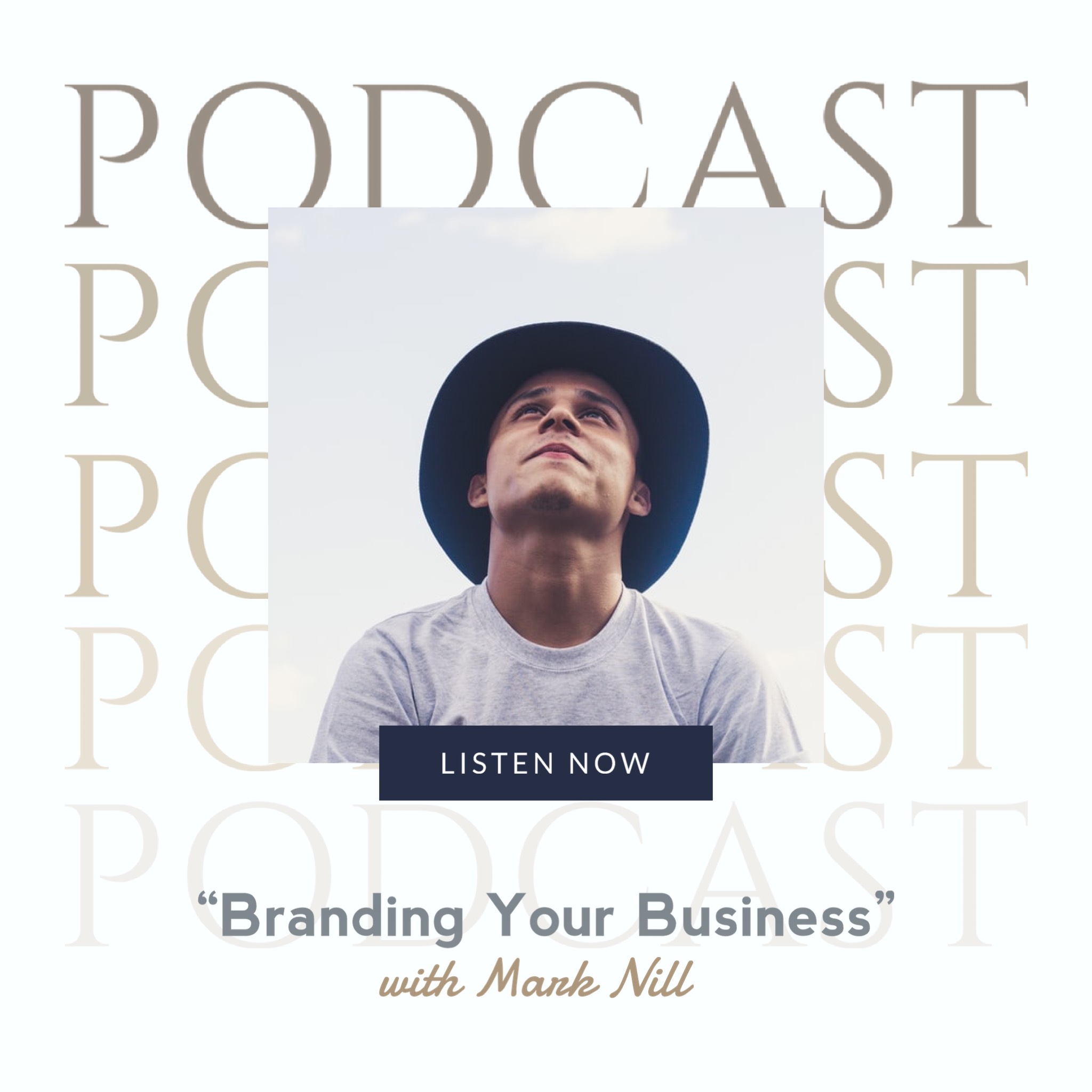 A Man Wearing A Hat With The Words Branding Your Business Podcast Template