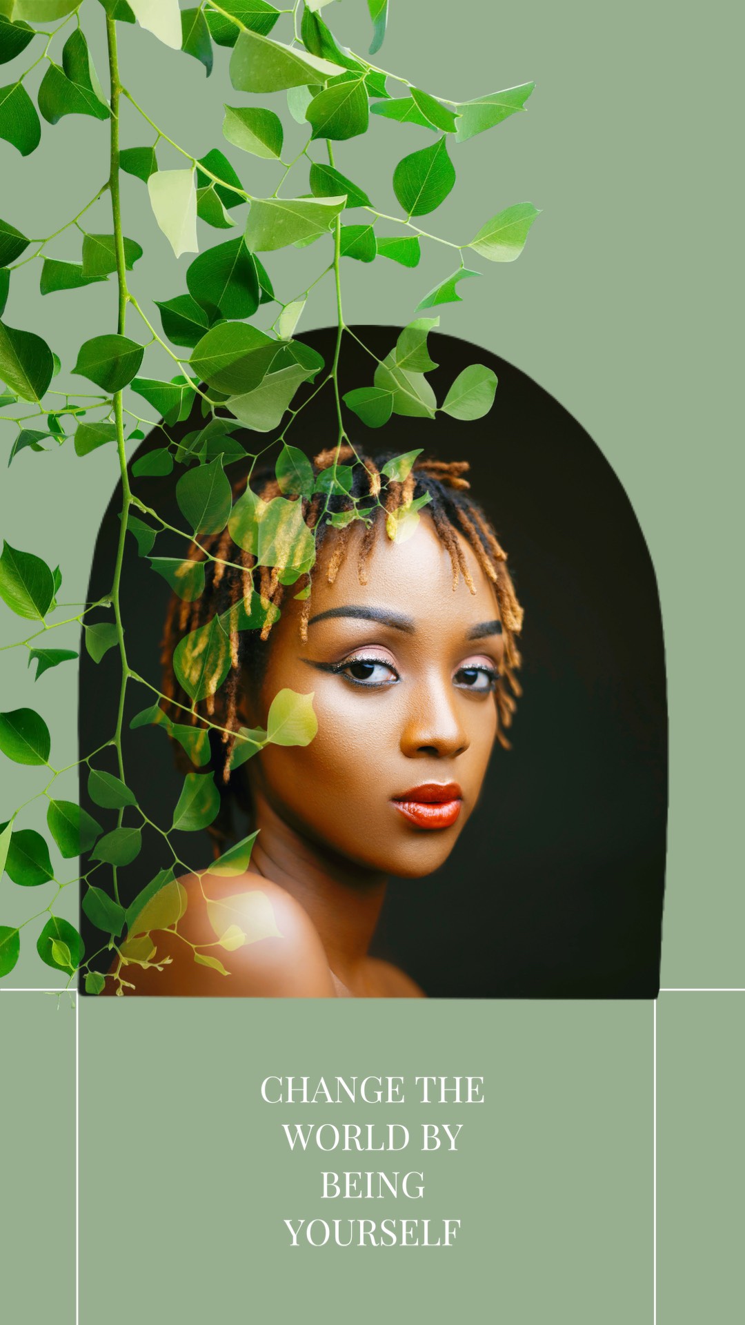 A Woman With Leaves On Her Head And The Words Change The World By Being Yourself Leaves Template