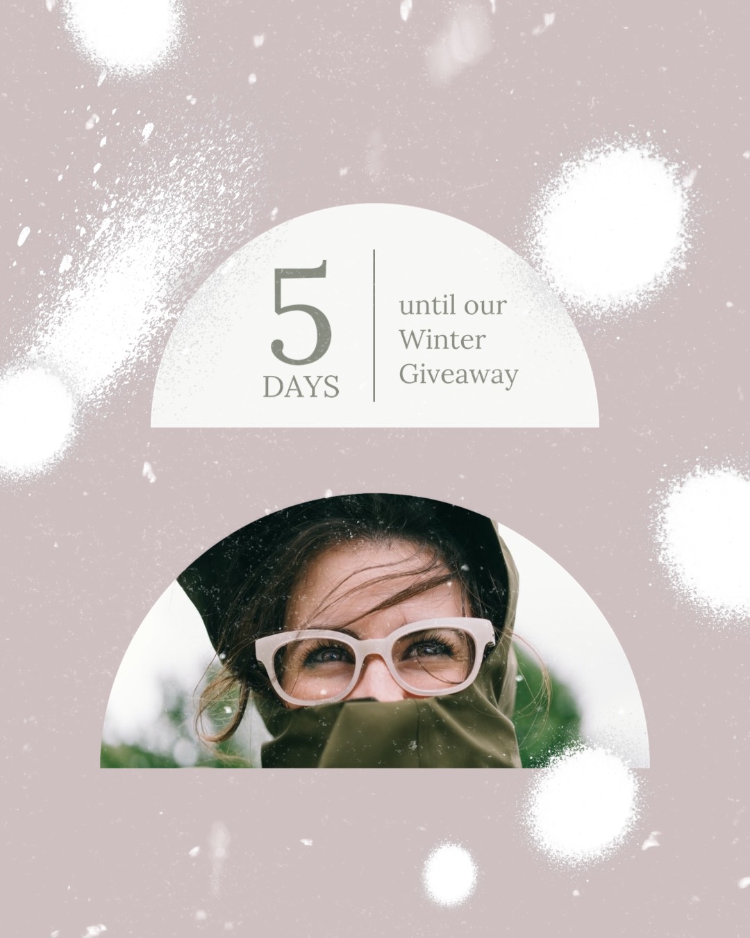 A Woman Wearing Glasses And A Hat With The Words 5 Days Until Winter Giveaway Winter Wonderland Template